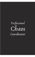 Professional Chaos Coordinator: Blank Lined Journal Notebook for Chaos Coordinator Gift