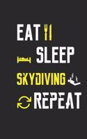 Eat Sleep Skydiving Repeat Notebook Journal Gifts