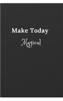Make Today Magical