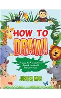 How to Draw! A Guide to Animals from Around the World Activity Book