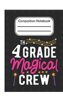 4th Grade Magical - Composition Notebook: School Composition Blank Lined Notebook For Kids And Teens Students/Home Work Notebook/School Subject Notebooks/Composition Notebooks
