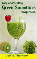 Easy and Healthy Green Smoothies Recipe Book