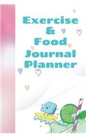 Exercise & Food Journal Planner: Fun Daily Food And Exercise Log Book To Routinely Monitor Consumption And Progress