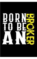 Born to be a broker