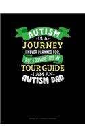 Autism Is A Journey I Never Planned For But I Sure Do Love My Tour Guide I Am An Autism Dad: Monthly Bill Planner & Organizer(814 Monthly Bill Planner & Organizer)