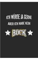 Ich würde ja gerne aber ich habe kein Bock