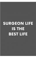 Surgeon Life Is The Best Life