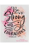 2020-2023 Three Year Monthly Planner - Be Strong And Courageous