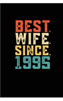 Best. Wife. Since. 1995: Weekly 100 page 6 x9 Dated Calendar Planner and Notebook For 2019-2020 Academic Year Retro 24th Wedding Anniversary notebook for Her to jot down ide