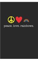 Peace Love Rainbows 120 Page Notebook Lined Journal for Lovers of Rainbows