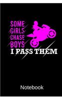 Some Girls Chase Boys I Pass Them Notebook