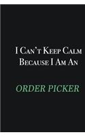 I cant Keep Calm because I am an Order Picker: Writing careers journals and notebook. A way towards enhancement