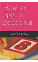 How to Spot a pedophile