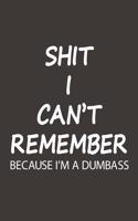 Shit I Can't Remember Because I'm A Dumbass: Funny Password Logbook