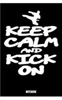 Keep Calm And Kick On Notebook