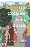 The Cousins Find Jesus