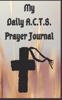 My Daily A.C.T.S. Prayer Journal