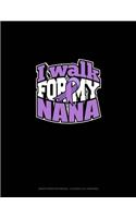 I Walk For My Nana