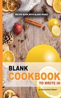 Blank Cookbook to Write in - Recipe Book with Blank Pages