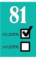 81 Older Wiser: Funny Sarcastic Birthday Journal Blank Lined Notebook Journal 100 Page To Do Shopping List