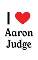 I Love Aaron Judge: Aaron Judge Designer Notebook