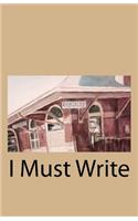 I Must Write