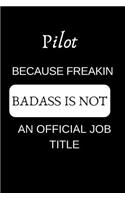 Pilot Because Freakin Badass Is Not an Official Job Title: Appreciate Your Friend with This Funny Occupation Notebook