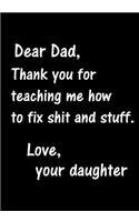 Dear Dad, Thank You for teaching me how to fix shit and stuff