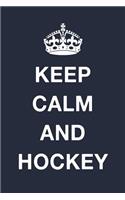 Keep Calm And Hockey
