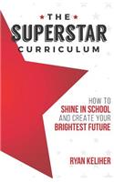 The Superstar Curriculum: How to Shine in School and Create Your Brightest Future