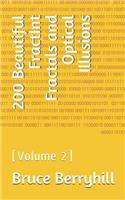 200 Beautiful FractInt Fractals and Optical Illusions: (Volume 2)
