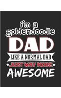 I'm a Goldendoodle Dad Like a Normal Dad Just Way More Awesome: 2019 Planner for Goldendoodle Father