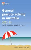 General Practice Activity in Australia 2012-13