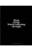 Sleep All Day Watch Collecting All Night: Blank Sheet Music for Piano