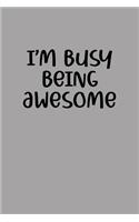 I'm Busy Being Awesome