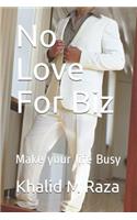 No Love for Biz