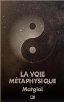 La Voie Métaphysique
