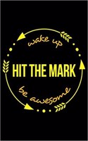 Wake Up Hit the Mark Be Awesome Gift Notebook for an Archery Hobbyist, Blank Lined Journal