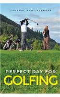 Perfect Day for Golfing: Blank Lined Journal with Calendar for Golf Enthusiasts