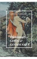 Dictionary of Gods & Goddesses: Principal Proper Names in Teutonic Mythology, with Explanations of the Character, Attributes & Significance of the Gods, Goddesses, Giants, Dwarfs &