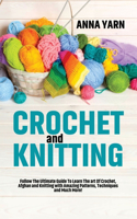 CROCHET AND KNITTING: FOLLOW THE ULTIMAT