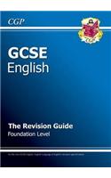 GCSE English Revision Guide - Foundation Level (A*-G course): (English)