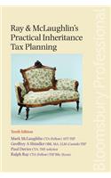 Ray & McLaughlin's Practical Inheritance Tax Planning: Tenth Edition