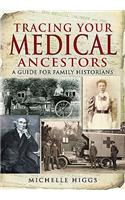 Tracing Your Medical Ancestors: a Guide for Family Historians