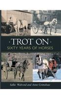 Trot on: Sixty Years of Horses