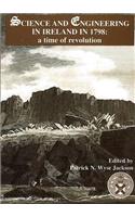 Science and Engineering in Ireland in 1798: A Time of Revolution