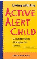 Living with the Active Alert Child