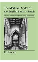 The Medieval Styles of the English Parish Church