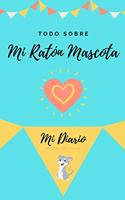 Todo Sobre Mi Ratón Mascota