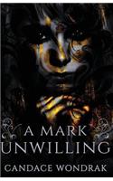 A Mark Unwilling